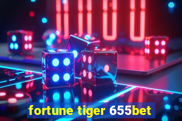 fortune tiger 655bet
